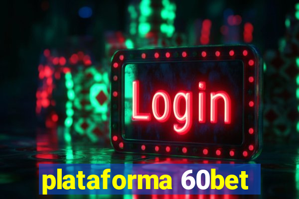 plataforma 60bet